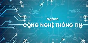 Các Môn Học Của Ngành Công Nghệ Thông Tin