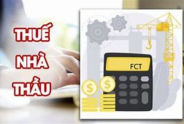 Thuế Nhà Thầu Nộp Bao Nhiêu Phần Trăm