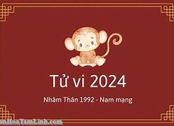 Tử Vi Tuổi Thân 1992 Năm 2024 Theo Tháng